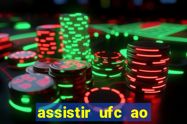 assistir ufc ao vivo futemax